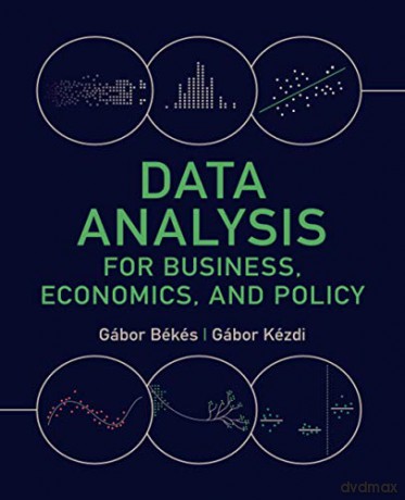 Data Analysis for Business, Economics, and Policy - Gábor Békés [KSIĄŻKA]