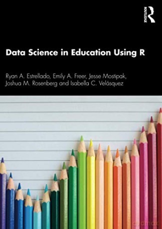 Data Science in Education Using R - Ryan A. Estrellado [KSIĄŻKA]