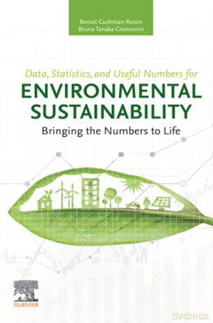 Data, Statistics, and Useful Numbers for Environmental Sustainability: Bringing the Numbers to Life - Benoit Cushman-Roisin [KSIĄŻKA]