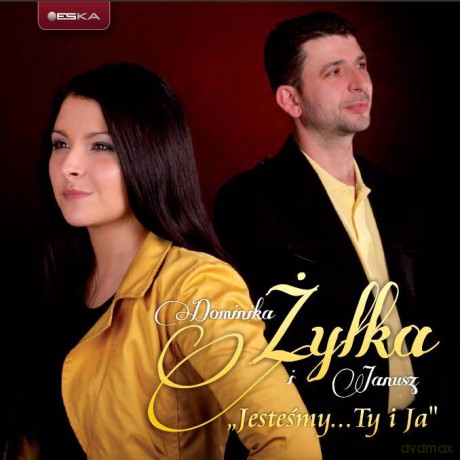 Dominika i Janusz Żyłka: Jesteśmy ... Ty i Ja [CD]