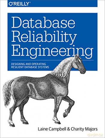 Databases at Scale: Operations Engineering: Designing and Operating Resilient Database Systems - Laine Campbell [KSIĄŻKA]