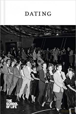 Dating (The School of Life Love) - The School of Life [KSIĄŻKA]