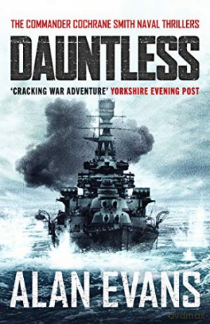 Dauntless (The Commander Cochrane Smith Naval Thrillers): 3 - Alan Evans [KSIĄŻKA]