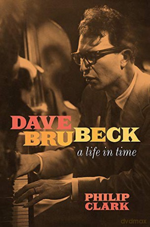Dave Brubeck: A Life in Time - Philip Clark [KSIĄŻKA]