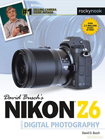 David Busch's Nikon Z6 Guide - David D. Busch [KSIĄŻKA]