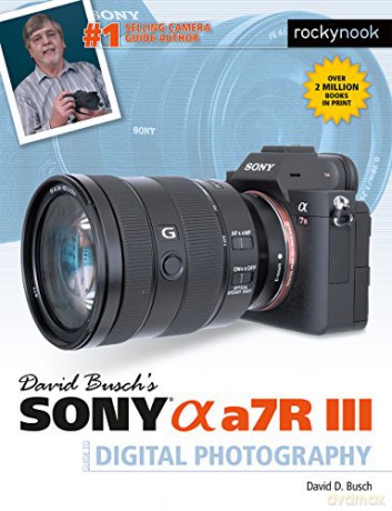 David Busch's Sony Alpha A7R III (The David Busch Camera Guide) - David Busch [KSIĄŻKA]