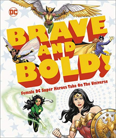 DC Brave and Bold!: Female DC Super Heroes Take on the Universe - Sam Maggs [KSIĄŻKA]