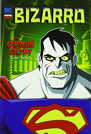 DC Super-Villains Origins: Bizarro: An Origin Story - Ivan Cohen [KSIĄŻKA]