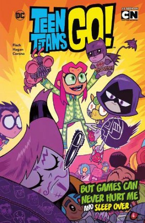 DC Teen Titans Go!: But Games Can Never Hurt Me and Sleep Over - Sholly Fisch [KSIĄŻKA]