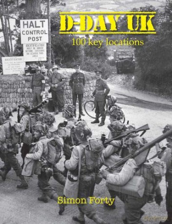 D-Day UK: 100 locations in Britain (Historic England) - Simon Forty [KSIĄŻKA]