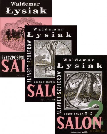 Rzeczpospolita kłamców. Salon / Salon 2. Alfabet szulerów część pierwsza A- L + M-Z - Waldemar Łysiak [3xKSIĄŻKA]