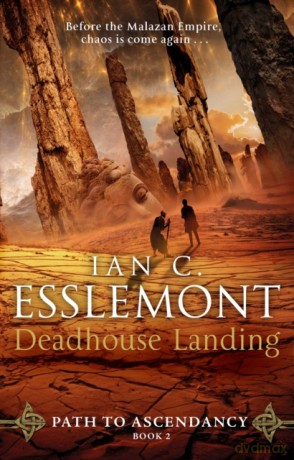 Deadhouse Landing: Path to Ascendancy Book 2 - Ian C Esslemont [KSIĄŻKA]