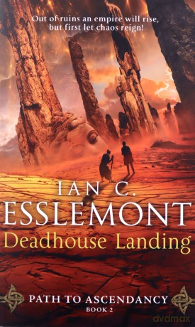 Deadhouse Landing: Path to Ascendancy Book 2 - Ian C Esslemont [KSIĄŻKA]