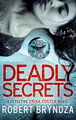 Deadly Secrets: An absolutely gripping crime thriller (Detective Erika Foster 6) - Robert Bryndza [KSIĄŻKA]