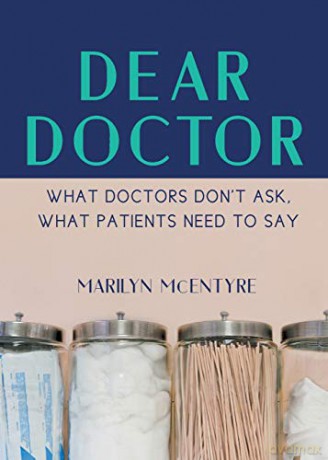 Dear Doctor: What Doctors Don't Ask, What Patients Need to Say - Marilyn McEntyre [KSIĄŻKA]