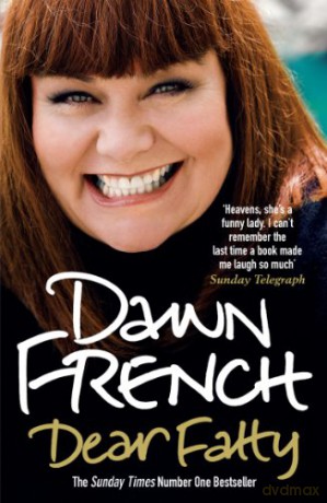 Dear Fatty: The Perfect Mother's Day Read - Dawn French [KSIĄŻKA]
