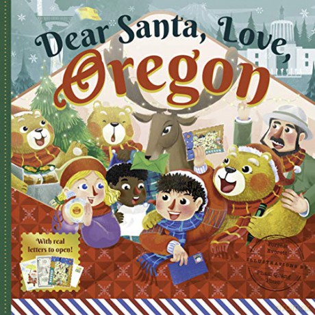 Dear Santa, Love Oregon: A Beaver State Christmas Celebration--With Real Letters! - Forrest Everett [KSIĄŻKA]
