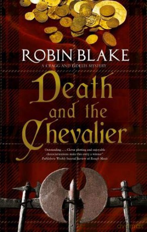 Death and the Chevalier: 6 (A Cragg and Fidelis Mystery) - Robin Blake [KSIĄŻKA]