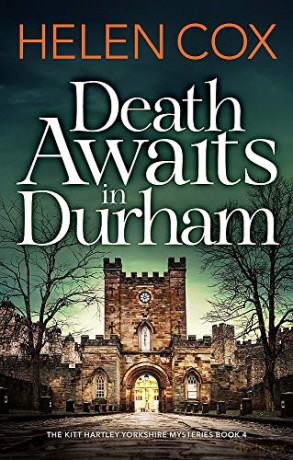 Death Awaits in Durham: The Kitt Hartley Yorkshire Mysteries Book 4 - Helen Cox [KSIĄŻKA]