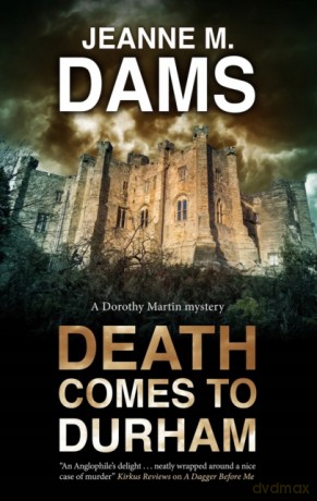 Death Comes to Durham: 23 A Dorothy Martin Mystery, 23 - Jeanne M. Dams [KSIĄŻKA]