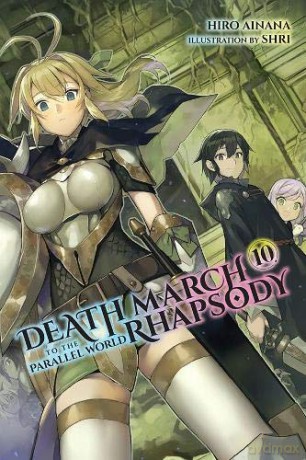 Death March to the Parallel World Rhapsody, Vol. 10 (light novel) (Death March to the Parallel World Rhapsody (Light Novel)) - Hiro Ainana [KSIĄŻKA]