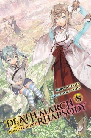 Death March to the Parallel World Rhapsody, Vol. 8 (light novel) (Death March to the Parallel World Rhapsody (Light Novel)) - Hiro Ainana [KSIĄŻKA]