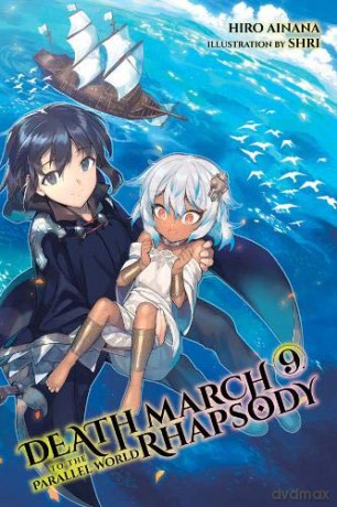 Death March to the Parallel World Rhapsody, Vol. 9 (light novel) (Death March to the Parallel World Rhapsody (Light Novel)) - Hiro Ainana [KSIĄŻKA]