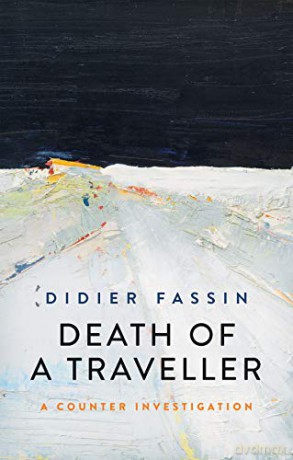 Death of a Traveller: A Counter Investigation - Didier Fassin [KSIĄŻKA]