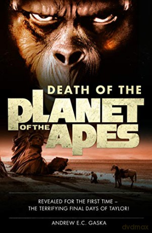 Death of the Planet of the Apes - Andrew E. C. Gaska [KSIĄŻKA]
