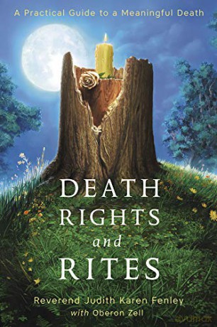 Death Rights and Rites: A Practical Guide to a Meaningful Death - Reverend Judith Karen Fenley [KSIĄŻKA]
