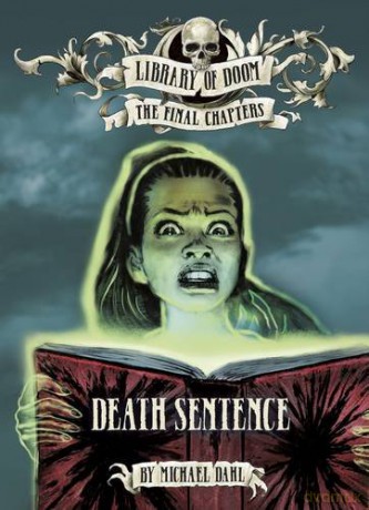 Death Sentence (Library of Doom: The Final Chapters) - Michael Dahl [KSIĄŻKA]