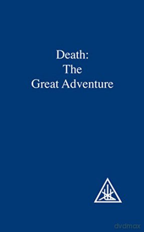 Death: The Great Adventure - Alice A. Bailey [KSIĄŻKA]