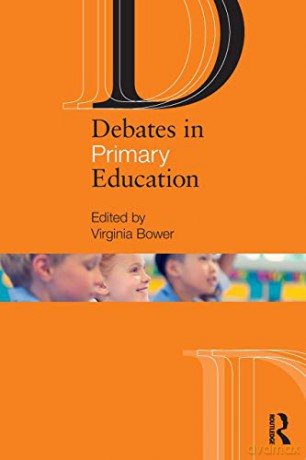 Debates in Primary Education (Debates in Subject Teaching) - Virginia Bower [KSIĄŻKA]