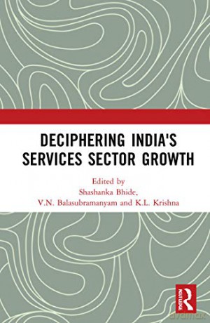 Deciphering India's Services Sector Growth - Shashanka Bhide [KSIĄŻKA]