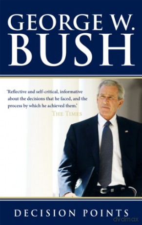 Decision Points - George W. Bush [KSIĄŻKA]