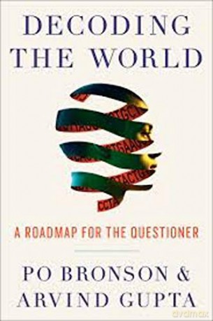 Decoding the World: a Roadmap for the Questioner - Arvind Gupta [KSIĄŻKA]