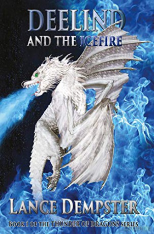 Deelind And The Icefire: Book 1 of the Thunder of Dragon series - Lance Dempster [KSIĄŻKA]