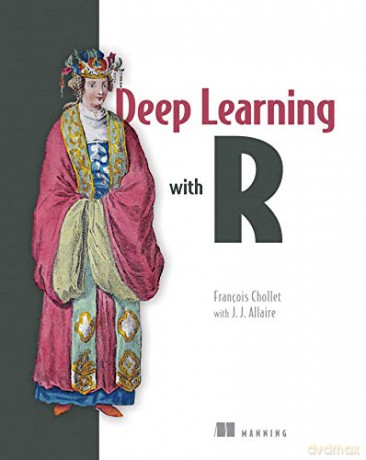 Deep Learning with R - Joseph Allaire [KSIĄŻKA]