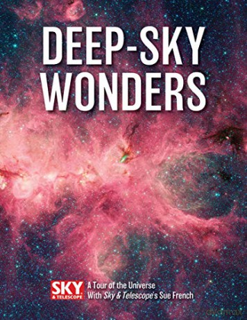 Deep-Sky Wonders: A Tour of the Universe with Sky and Telescope's Sue French - Sue French [KSIĄŻKA]