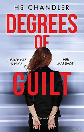 Degrees of Guilt: A gripping psychological thriller with a shocking twist - HS Chandler [KSIĄŻKA]