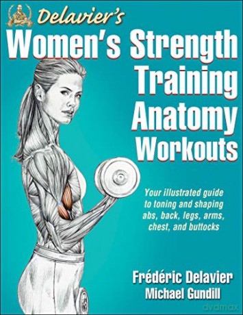 Delavier's Women's Strength Training Anatomy Workouts - Frederic Delavier [KSIĄŻKA]
