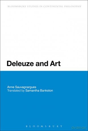 Deleuze and Art (Bloomsbury Studies in Continental Philosophy) - Anne Sauvagnargues [KSIĄŻKA]