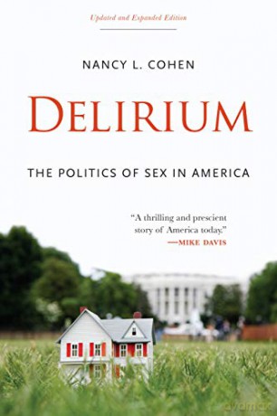 Delirium: The Politics of Sex in America - Nancy L. Cohen [KSIĄŻKA]