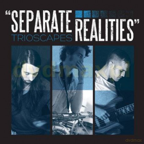 Trioscapes: Separate Realities [CD]