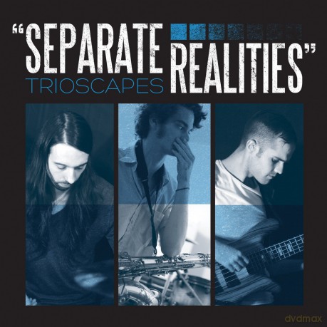 Trioscapes: Separate Realities [CD]