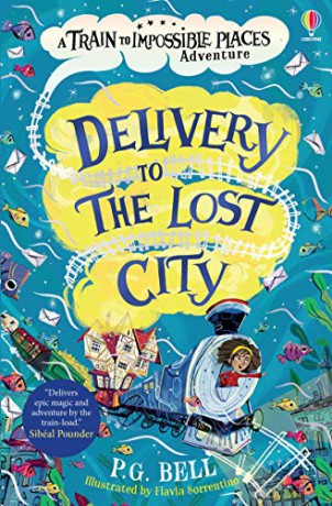 Delivery to the Lost City (The Train to Impossible Places): 3 (Train to Impossible Places Adventures) - P G Bell [KSIĄŻKA]