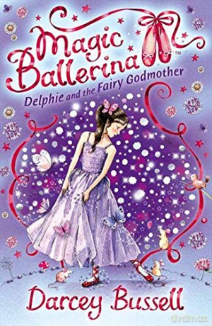 Delphie and the Fairy Godmother: Book 5 (Magic Ballerina) - Darcey Bussell [KSIĄŻKA]