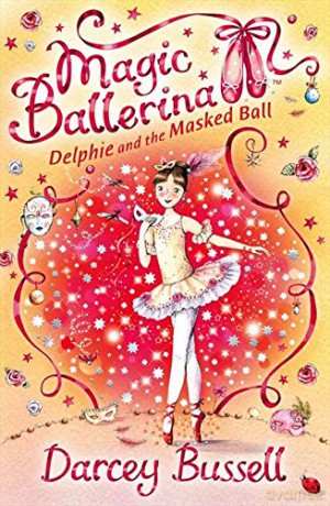 Delphie and the Masked Ball: Book 3 (Magic Ballerina) - Darcey Bussell [KSIĄŻKA]