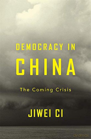 Democracy in China: The Coming Crisis - Jiwei Ci [KSIĄŻKA]