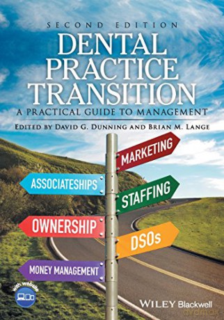 Dental Practice Transition: A Practical Guide to Management - David G. Dunning [KSIĄŻKA]